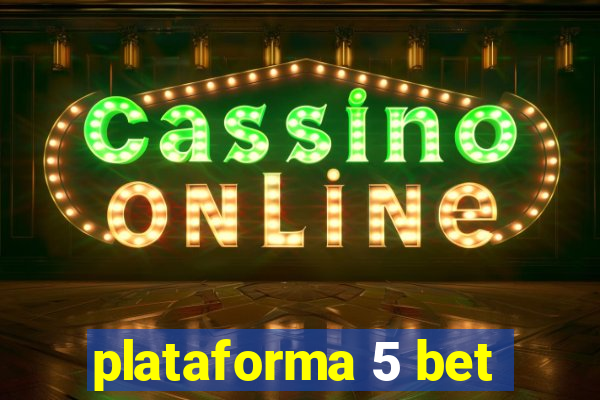 plataforma 5 bet